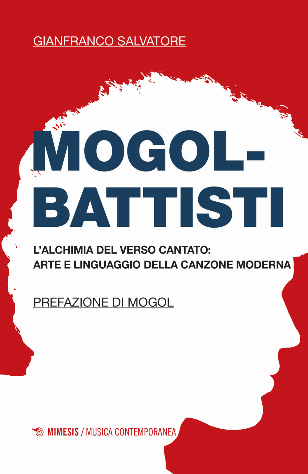 Mogol-Battisti. L'alchimia del verso cantato. Arte e linguaggio della canzone moderna