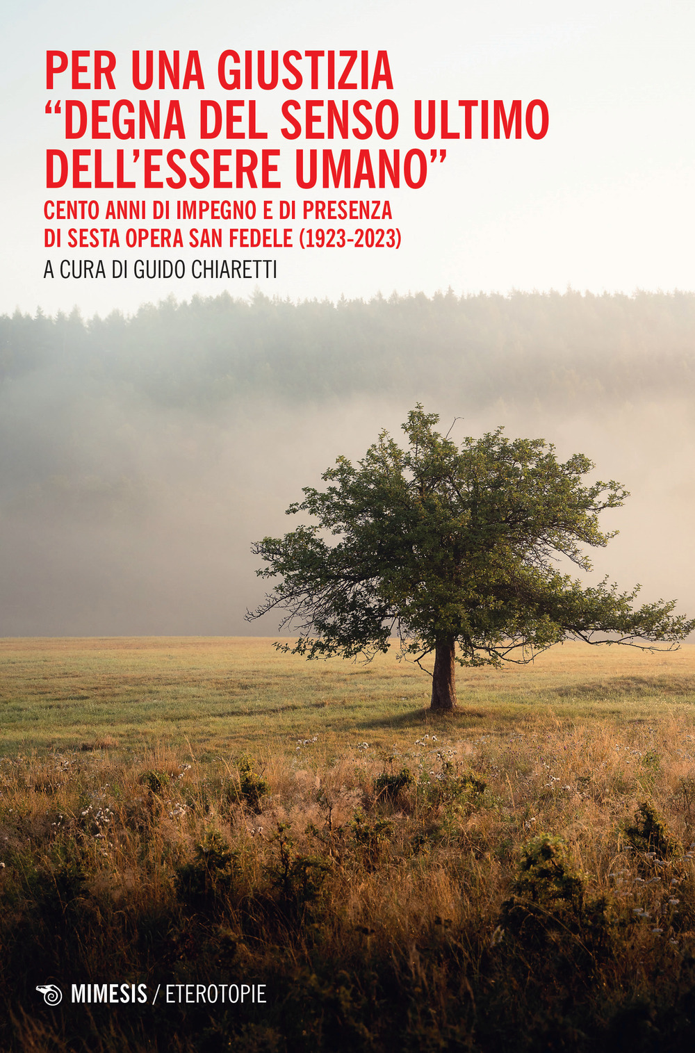 Per una giustizia «degna del senso ultimo dell'essere umano». Cento anni di impegno e di presenza di Sesta Opera San Fedele (1923-2023)