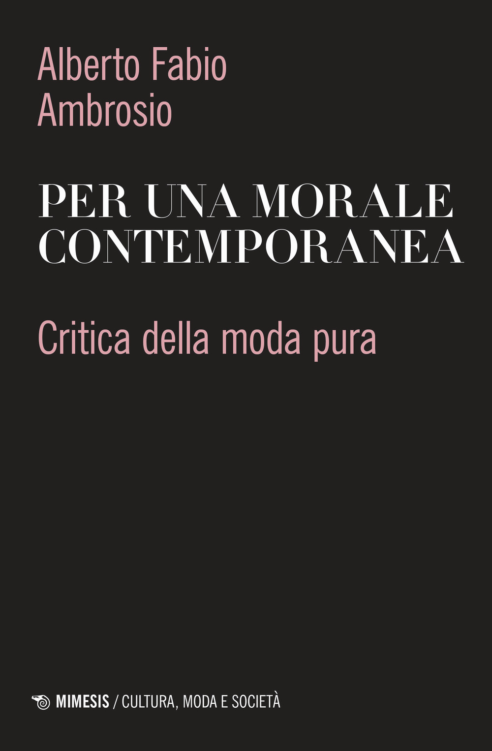 Per una morale contemporanea. Critica della moda pura