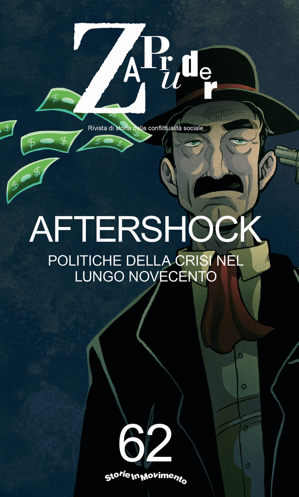 Zapruder. Rivista di storia della conflittualità sociale. Vol. 62: Aftershock. Politiche della crisi nel lungo Novecento