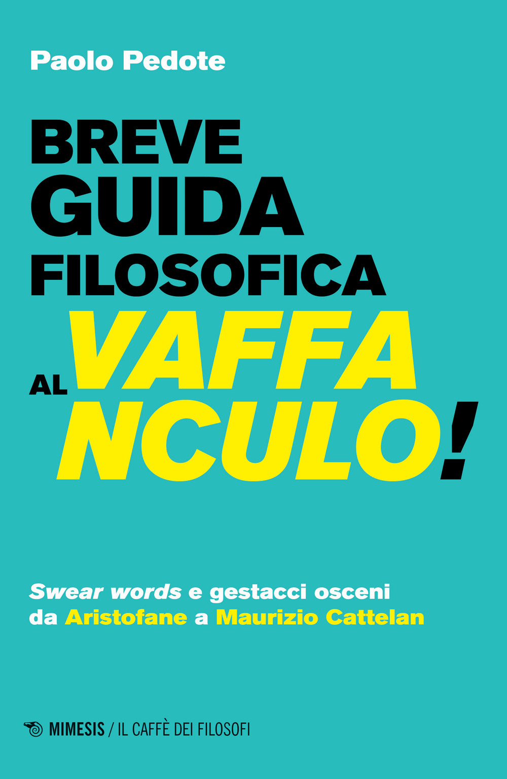 Breve guida filosofica al vaffanculo! Swear words e gestacci osceni da Aristofane a Maurizio Cattelan