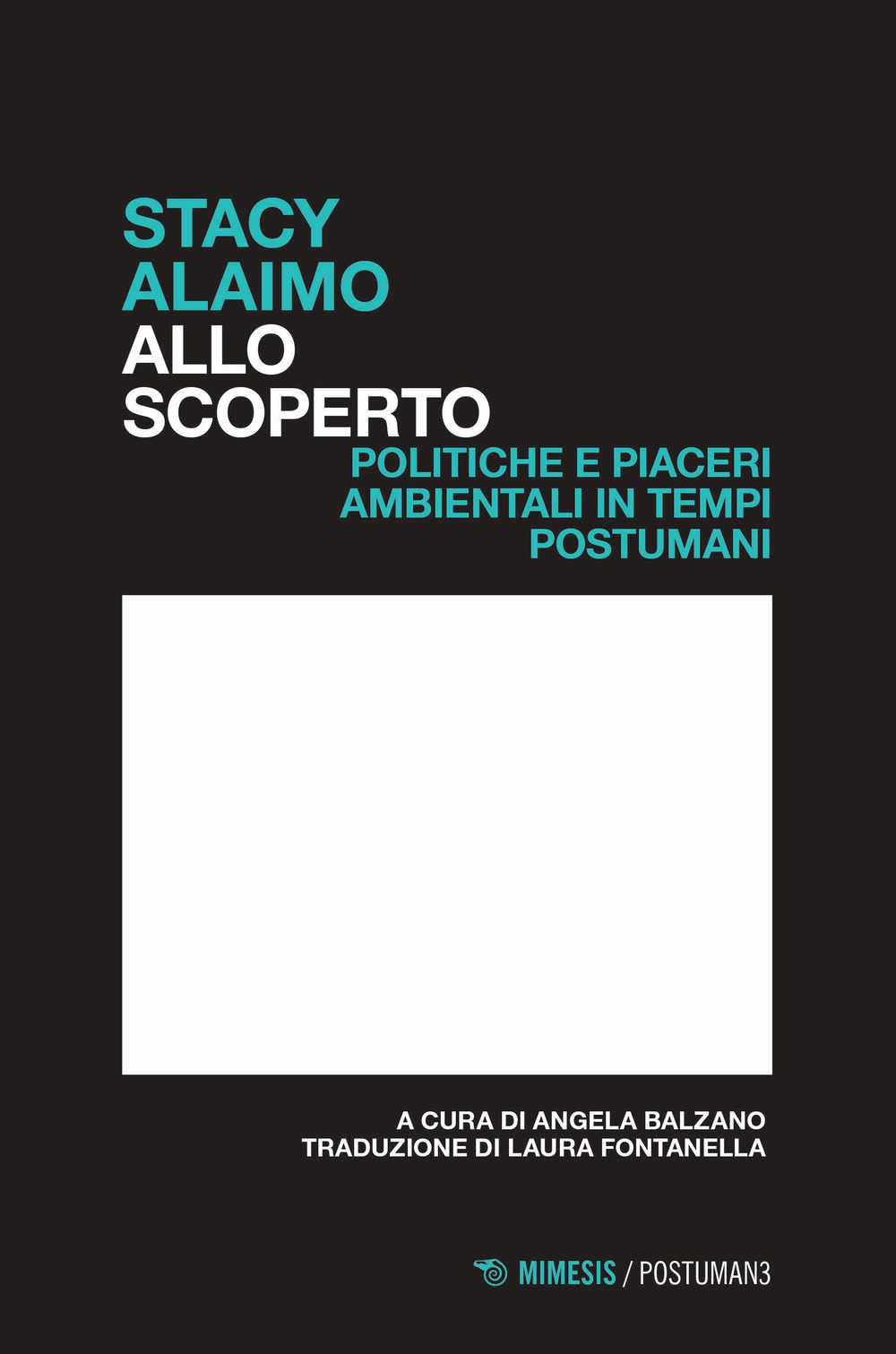 Allo scoperto. Politiche e piaceri ambientali in tempi postumani