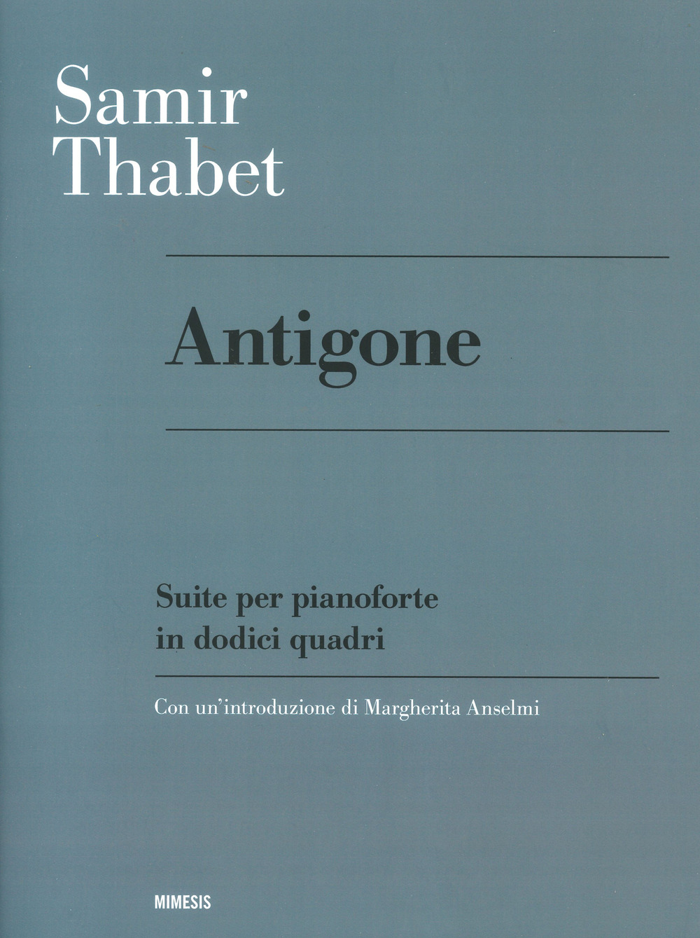 Antigone. Suite per pianoforte in dodici quadri