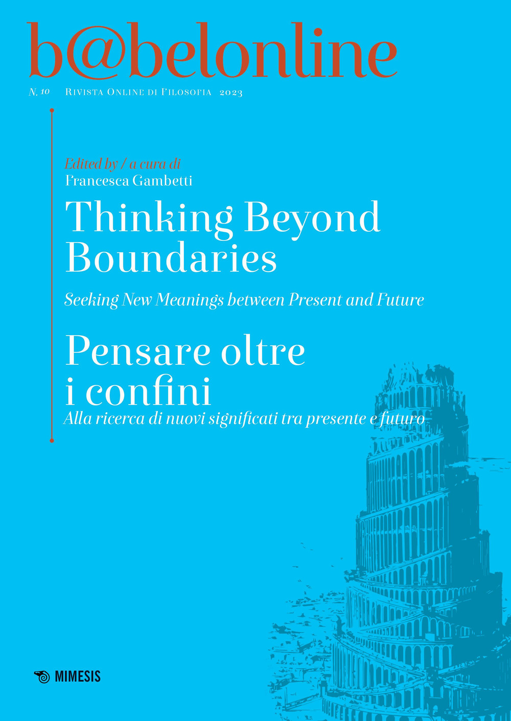 Babelonline print. Ediz. bilingue. Vol. 10: Thinking beyond boundaries-Pensare oltre i confini
