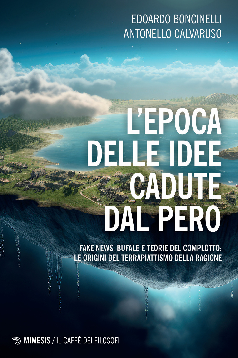 L'epoca delle idee cadute dal pero. Fake news, bufale e teorie del complotto: le origini del terrapiattismo della ragione