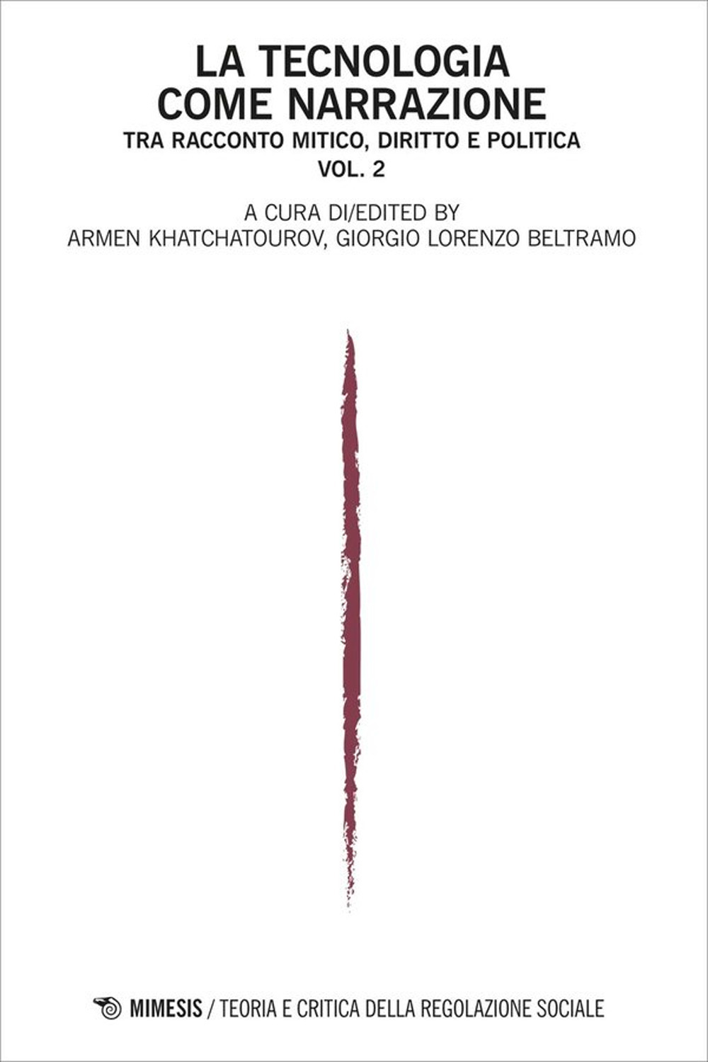Teoria e critica della regolazione sociale (2023). Vol. 2: La tecnologia come narrazione. Tra racconto mitico, diritto e politica