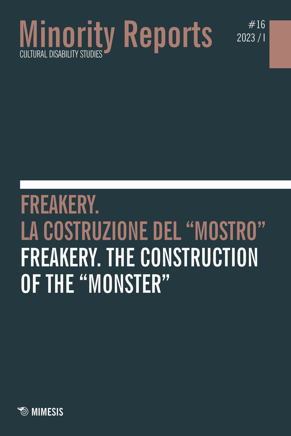 Minority reports (2023). Ediz. bilingue. Vol. 16: Freakery. La costruzione del «mostro»-Freakery. The construction of the «monster»