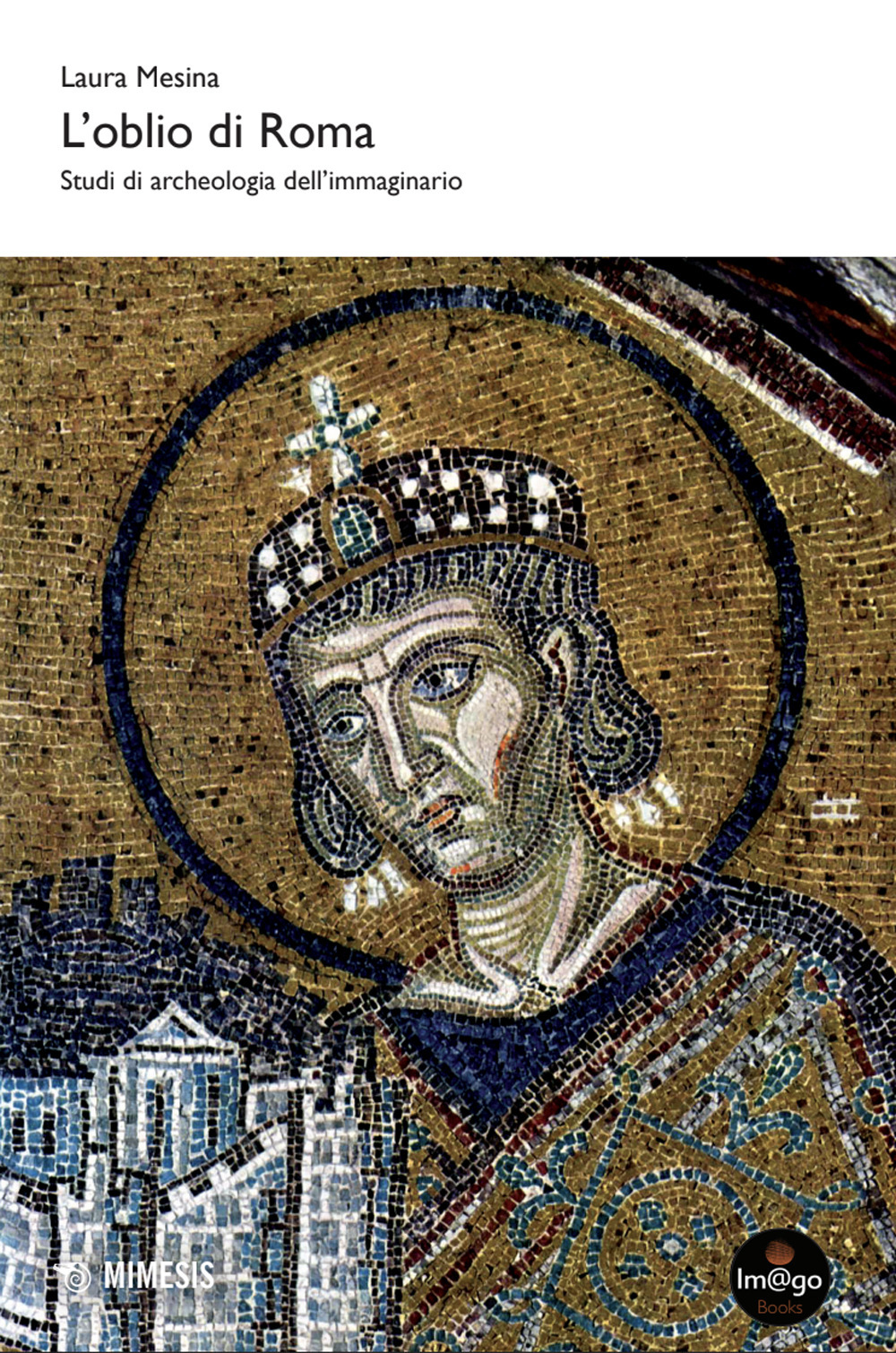 L'oblio di Roma. Studi di archeologia dell'immaginario
