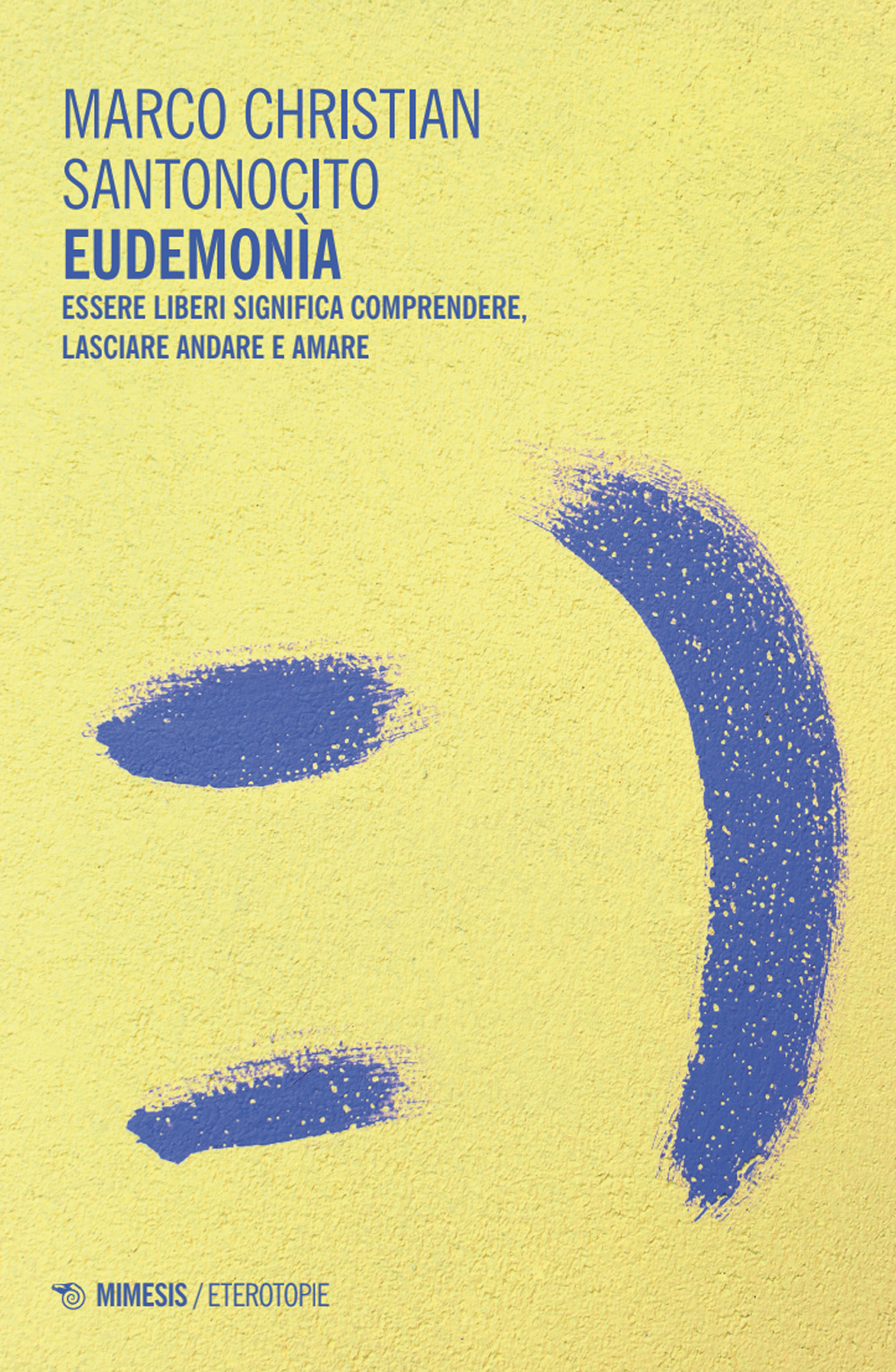 Eudemonìa. Essere liberi significa comprendere, lasciare andare e amare