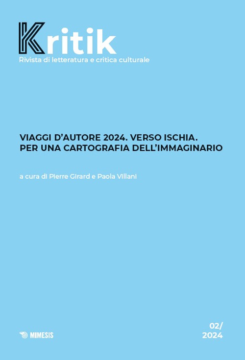 Kritik. Rivista di letteratura e critica culturale (2024). Vol. 2: Viaggi d'autore 2024. Verso Ischia. Per una cartografia dell'immaginario