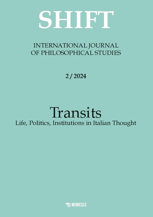 Shift. International journal of philosophical studies. Ediz. italiana, inglese e spagnola (2024). Vol. 2: Transits. Life, politics, institutions in Italian thought