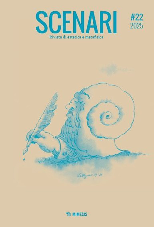 Scenari. Rivista di estetica e metafisica. Ediz. italiana e inglese (2025). Vol. 22