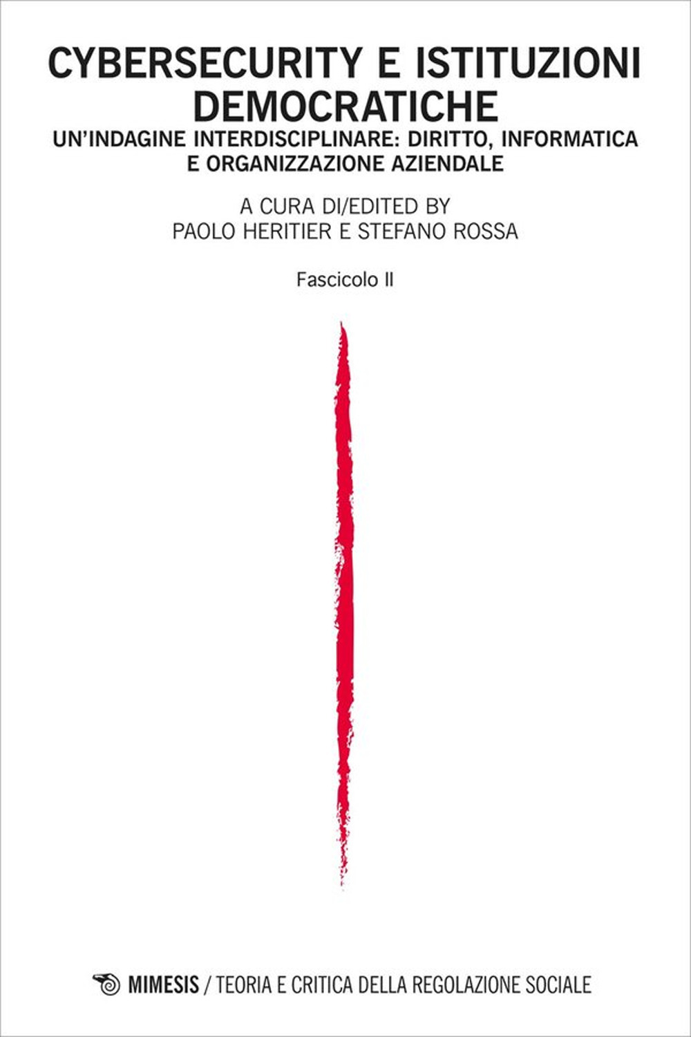 Teoria e critica della regolazione sociale (2025). Vol. 1: Cybersecurity e istituzioni democratiche. Un'indagine interdisciplinare: diritto, informatica e organizzazione aziendale. Fascicolo II