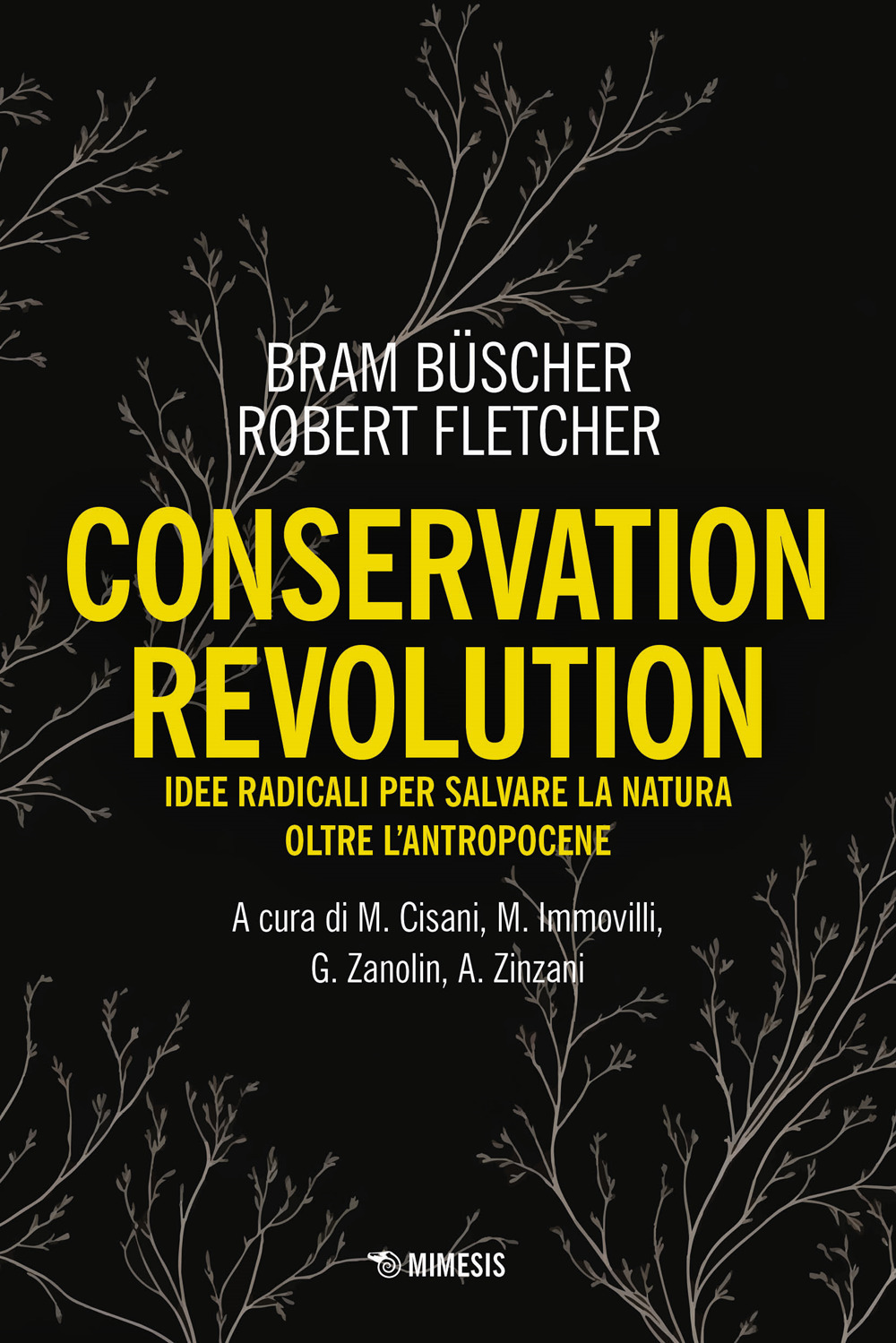 Conservation revolution. Idee radicali per salvare la natura oltre l'Antropocene