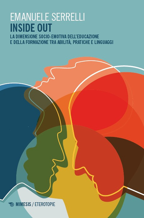 Inside out. La dimensione socio-emotiva dell'educazione e della formazione tra abilità, pratiche e linguaggi