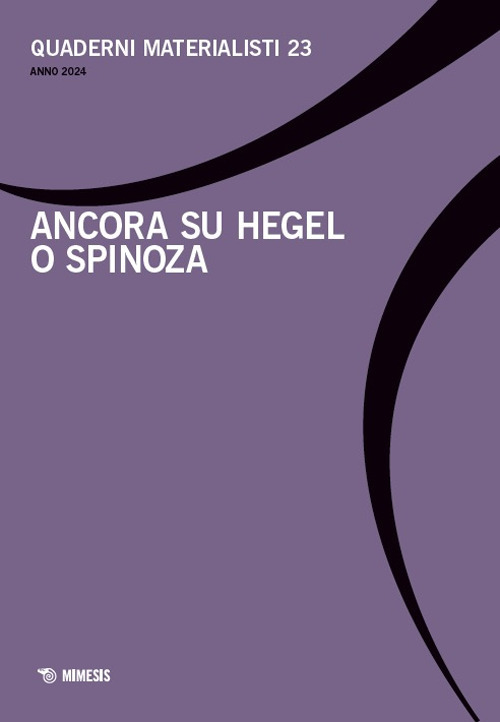 Quaderni materialisti. Ediz. bilingue. Vol. 23: Ancora su Hegel o Spinoza