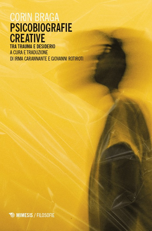 Psicobiografie creative. Tra trauma e desiderio