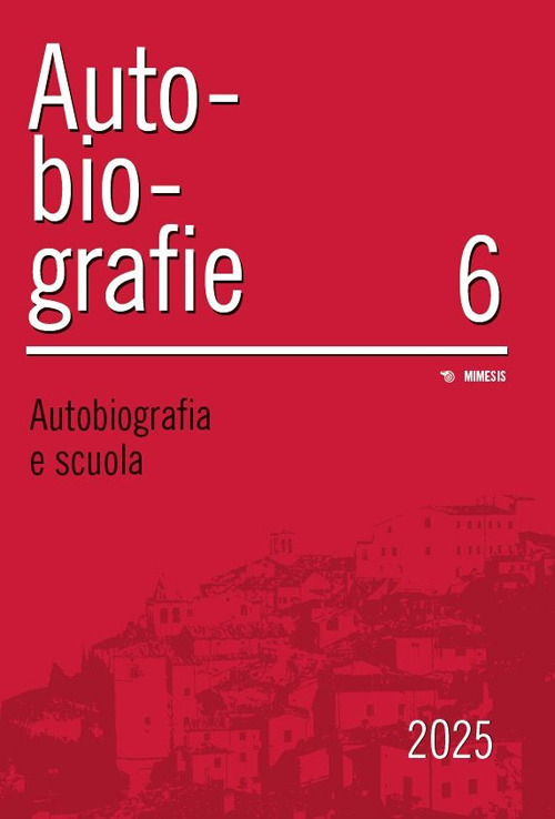 Autobiografie. Ricerche, pratiche, esperienze (2025). Vol. 6: Autobiografia e scuola