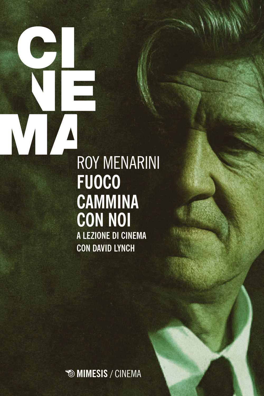 Fuoco cammina con noi. A lezione di cinema con David Lynch