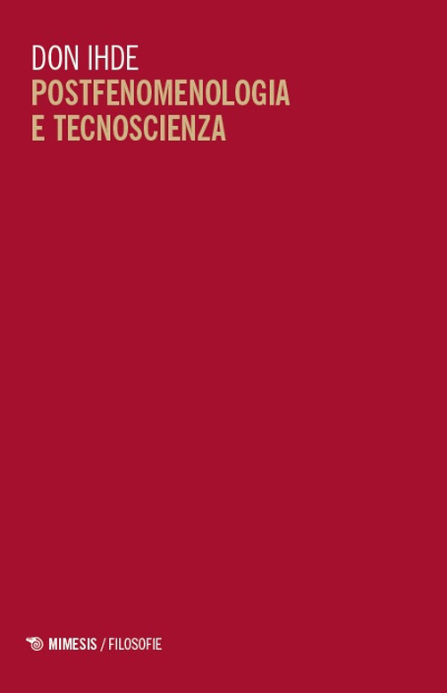 Postfenomenologia e tecnoscienza. Lezioni all'Università di Pechino