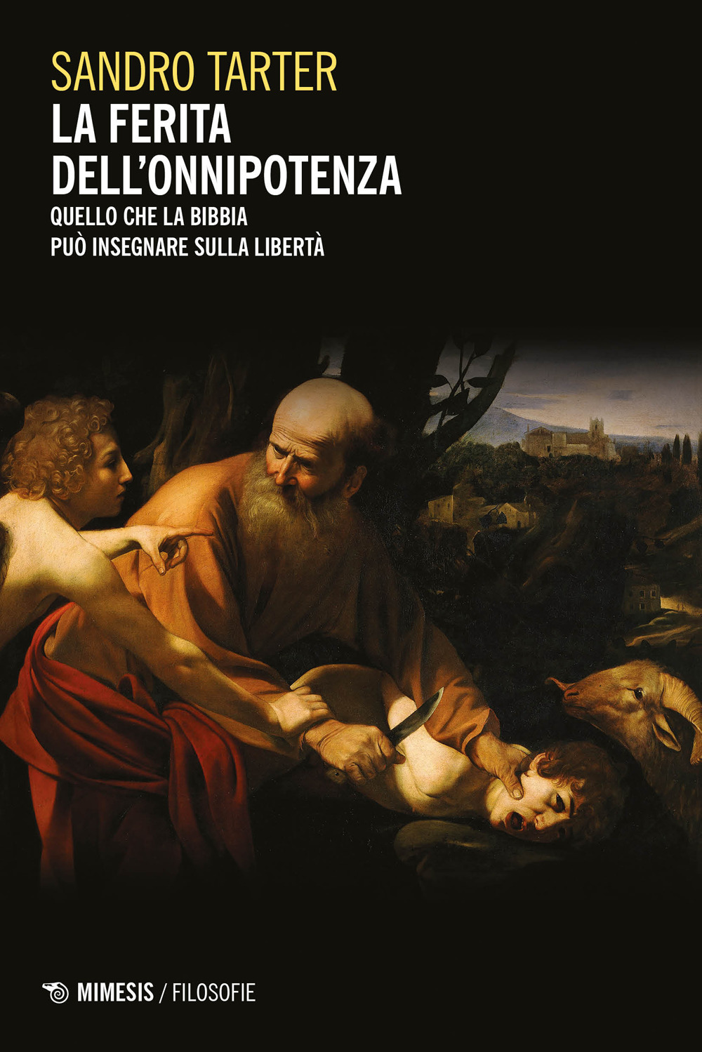 La ferita dell'onnipotenza. Quello che la Bibbia può insegnare sulla libertà