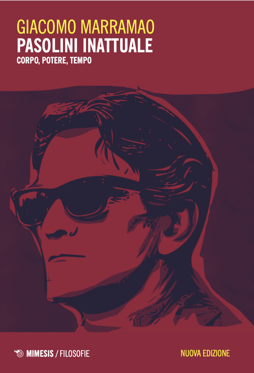 Pasolini inattuale. Corpo, potere, tempo. Nuova ediz.