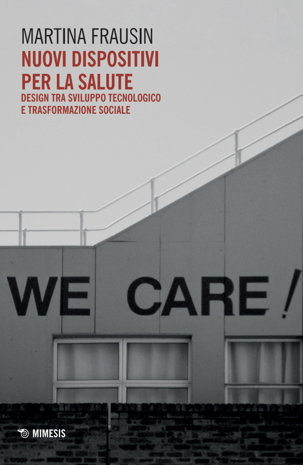 Nuovi dispositivi per la salute. Design tra sviluppo tecnologico e trasformazione sociale