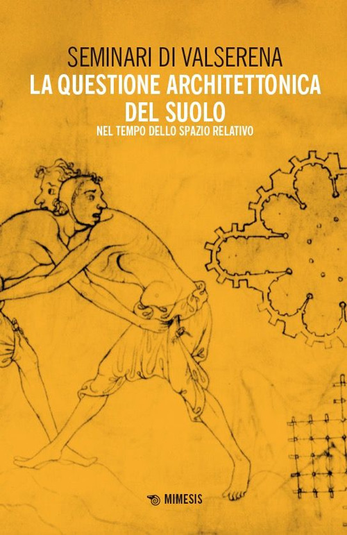 La questione architettonica del suolo. Nel tempo dello spazio relativo