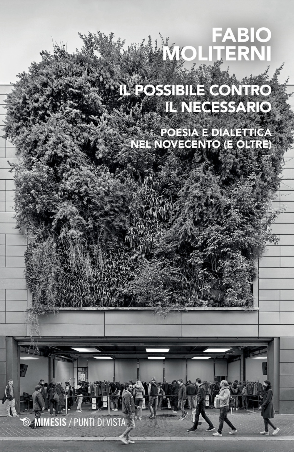 Il possibile contro il necessario. Poesia e dialettica nel Novecento (e oltre)