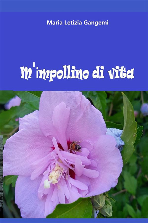 M'impollino di vita. Nuova ediz.