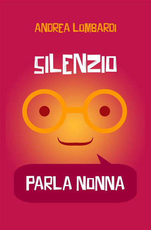 Silenzio, parla nonna