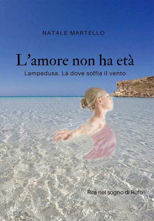 L'amore non ha età. Lampedusa. Là dove soffia il vento