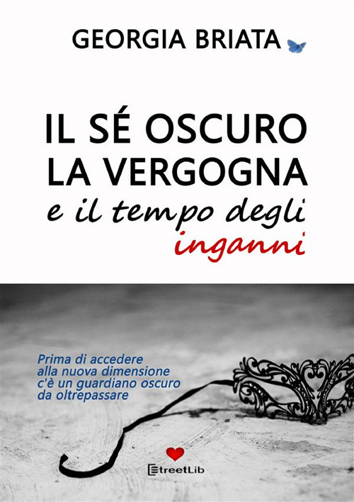 Il sé oscuro, la vergogna e il tempo degli inganni. Prima di accedere alla nuova dimensione c'è un guardiano oscuro da oltrepassare