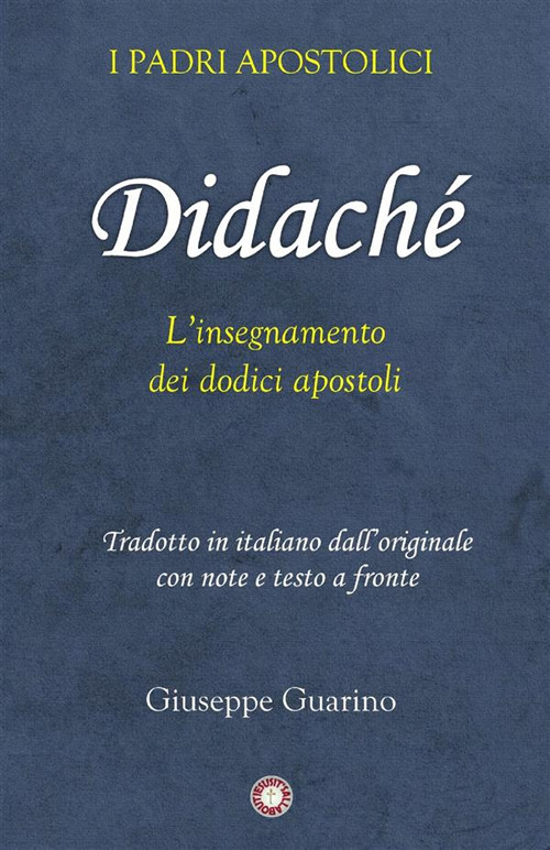 Didaché. L'insegnamento dei dodici apostoli