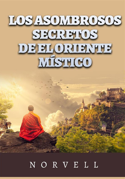 Los asombrosos secretos de el oriente místico