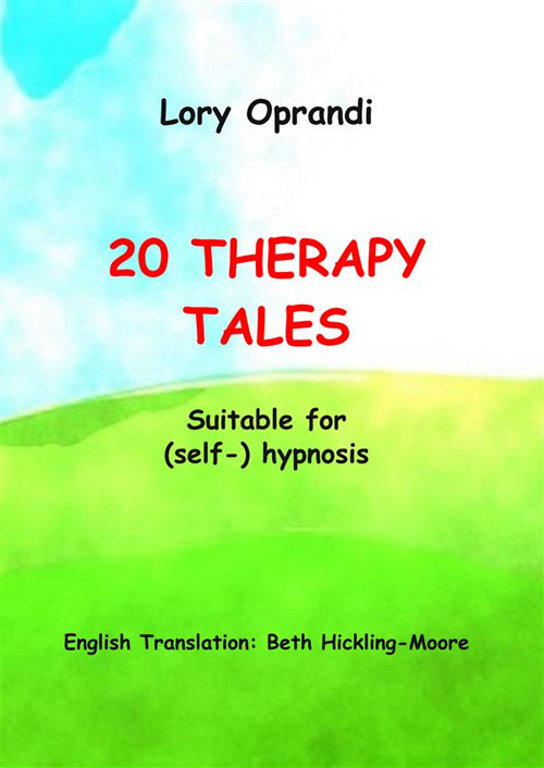 20 therapy tales. Suitable for (self-)hypnosis