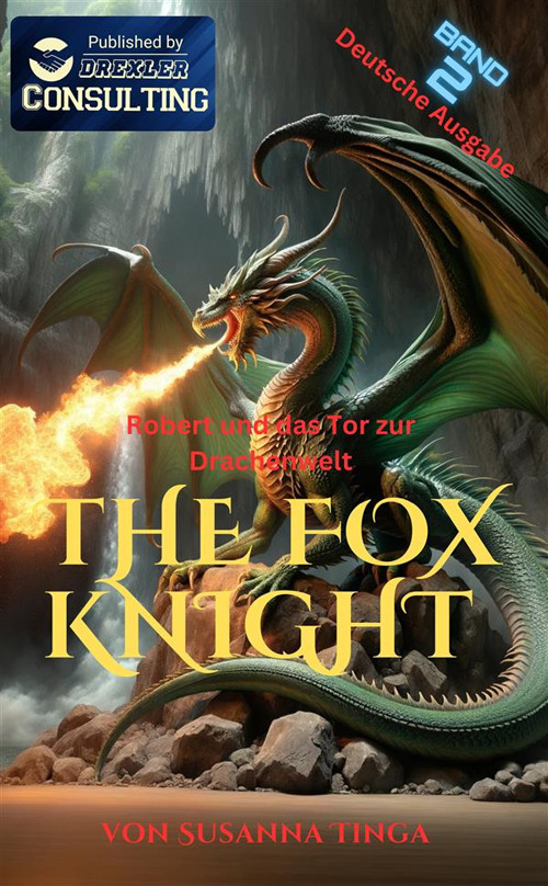 Robert und das Tor zur Drachenwelt. The Fox Knight. Vol. 2