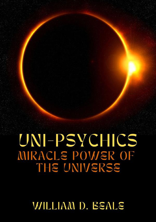 Uni-psychics. Miracle power of the universe