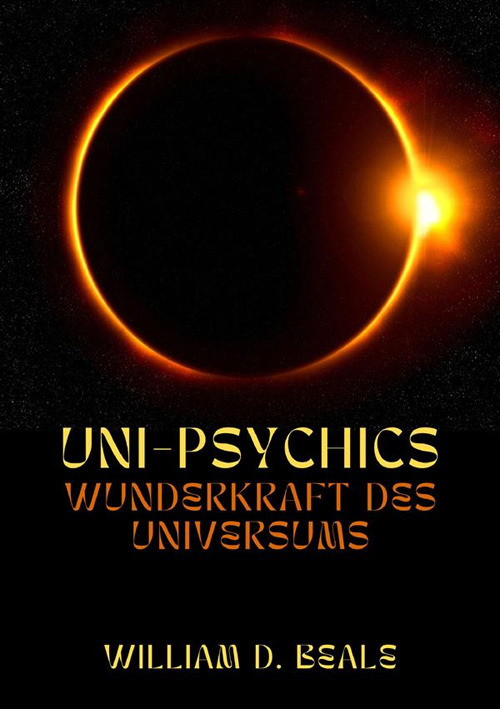Uni-psychics. Wunderkraft des Universums