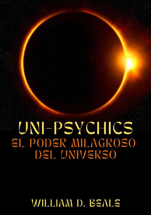 Uni-psychics. El poder milagroso del universo