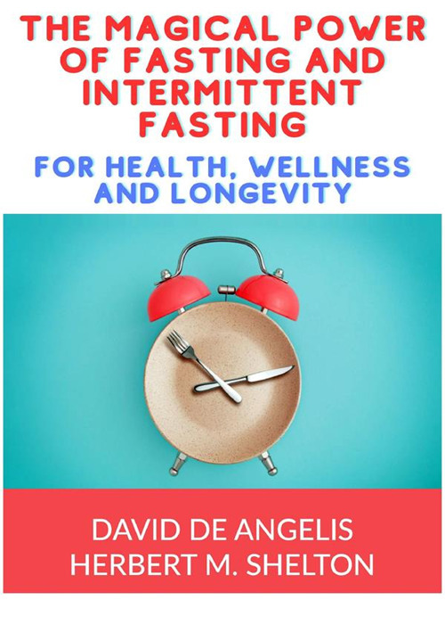 The magical power of fasting and intermittent fasting. For health, wellness and longevity