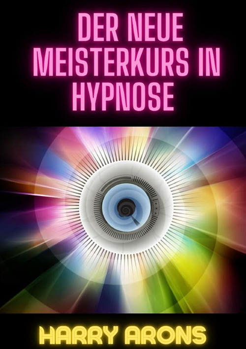 Der Neue Meisterkurs in Hypnose