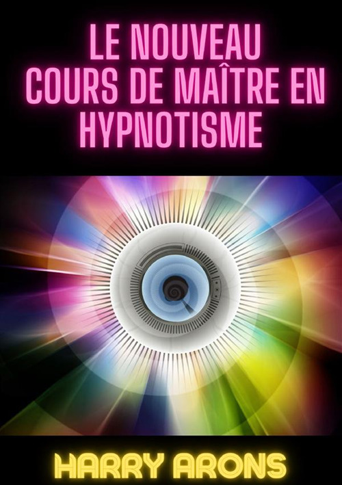 Le nouveau cours de maître en hypnotisme