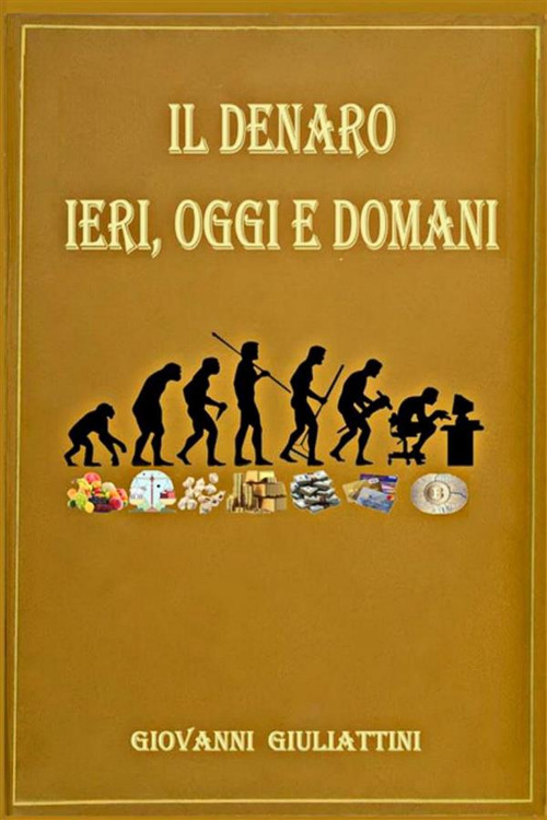 Il denaro: ieri, oggi e domani