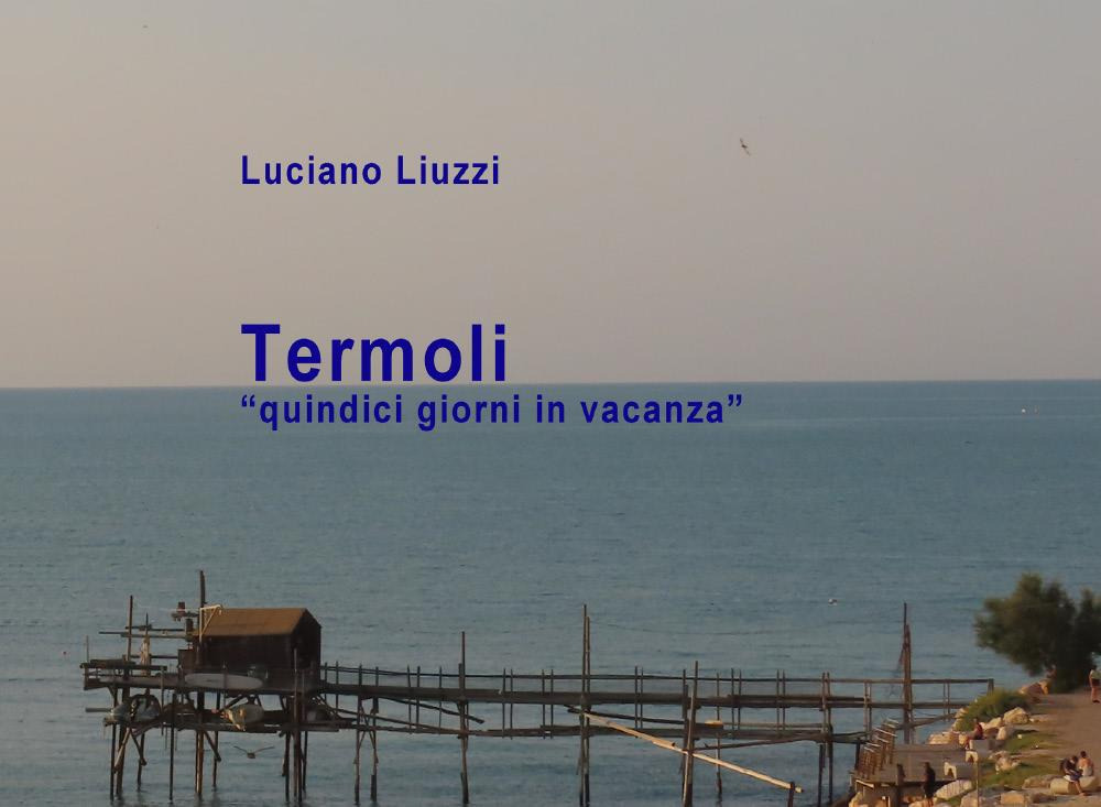 Termoli. «Quindici giorni in vacanza». Ediz. illustrata