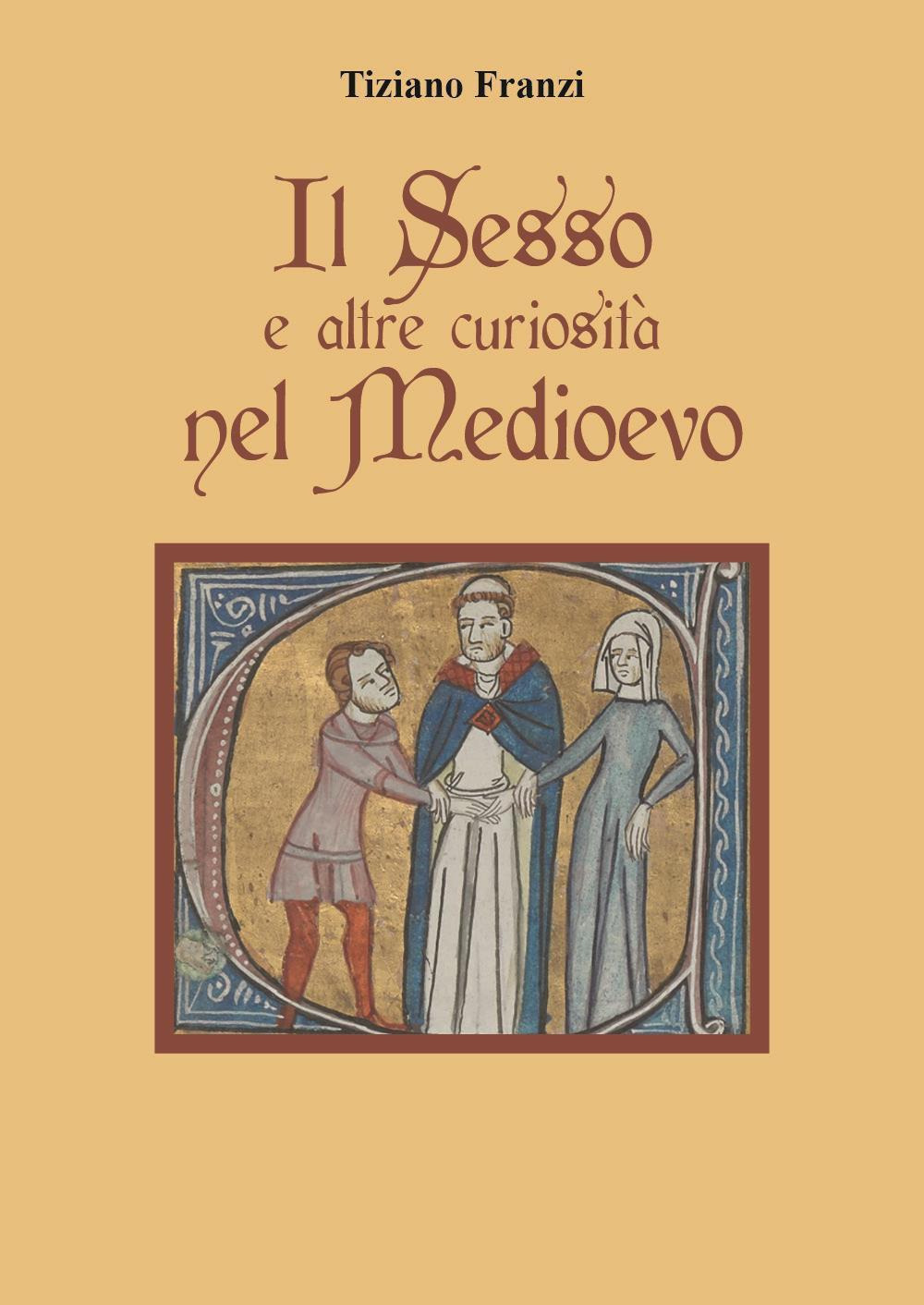 Il sesso e altre curiosità nel Medioevo