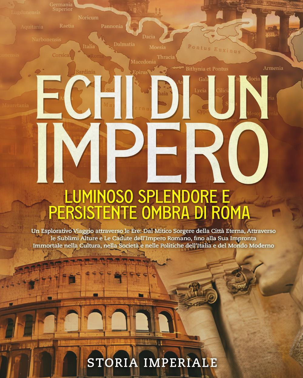 Echi di un Impero. Luminoso splendore e persistente ombra di Roma