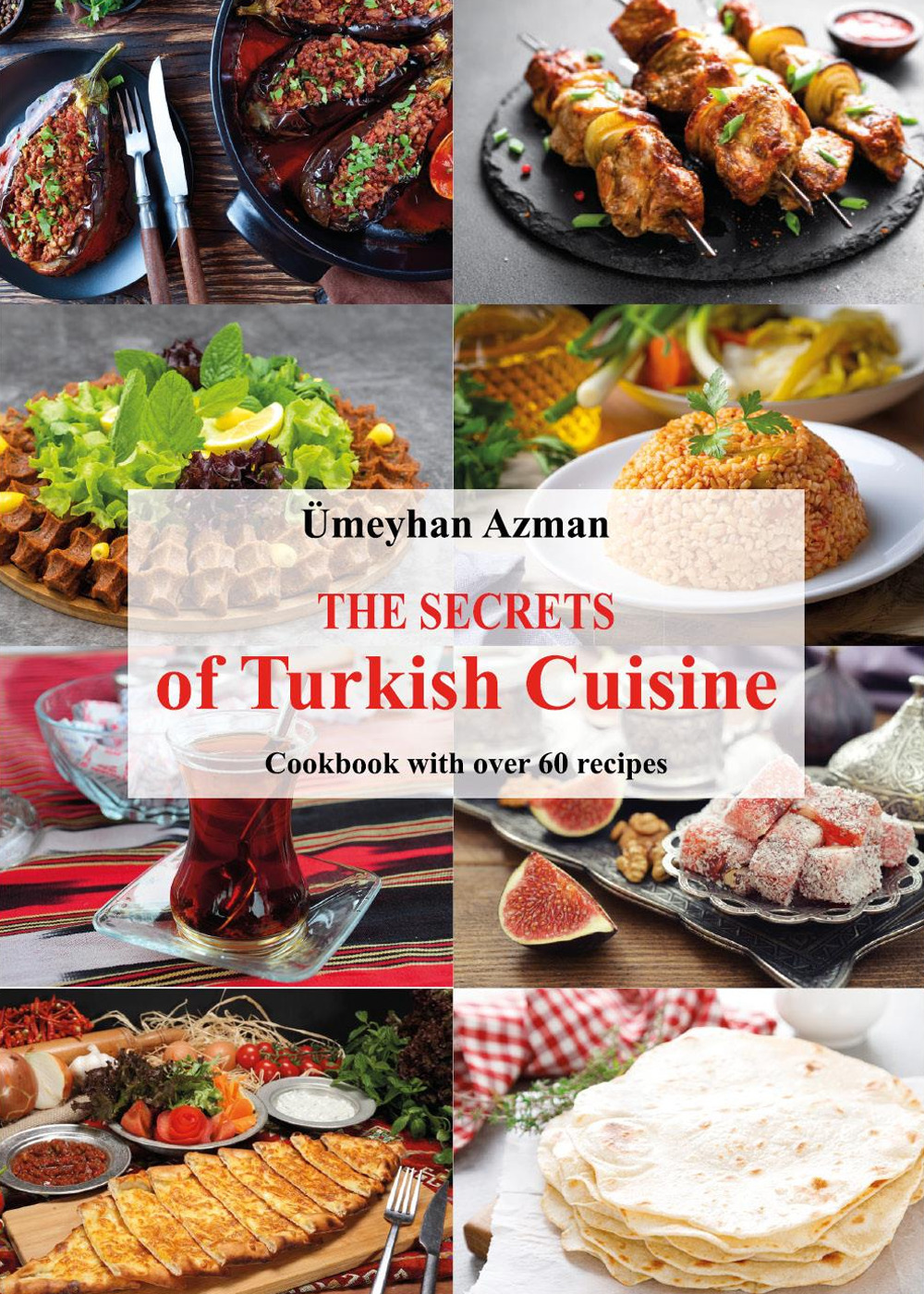 The secrets of Turkish cuisine, cookbook with over 60 traditional recipes