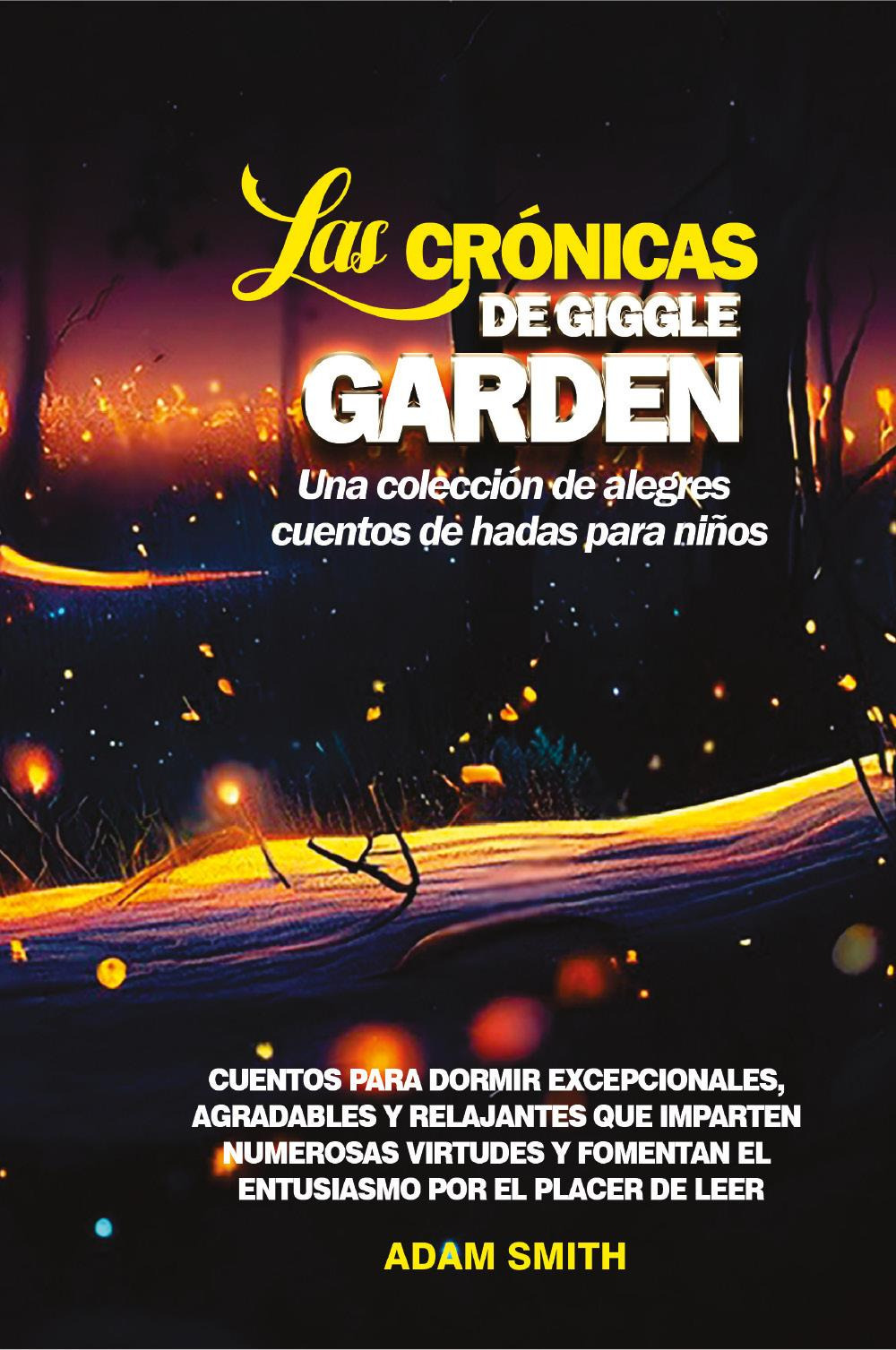 Las cronicas de giggle garden. Una colección de alegres cuentos de hadas para niños