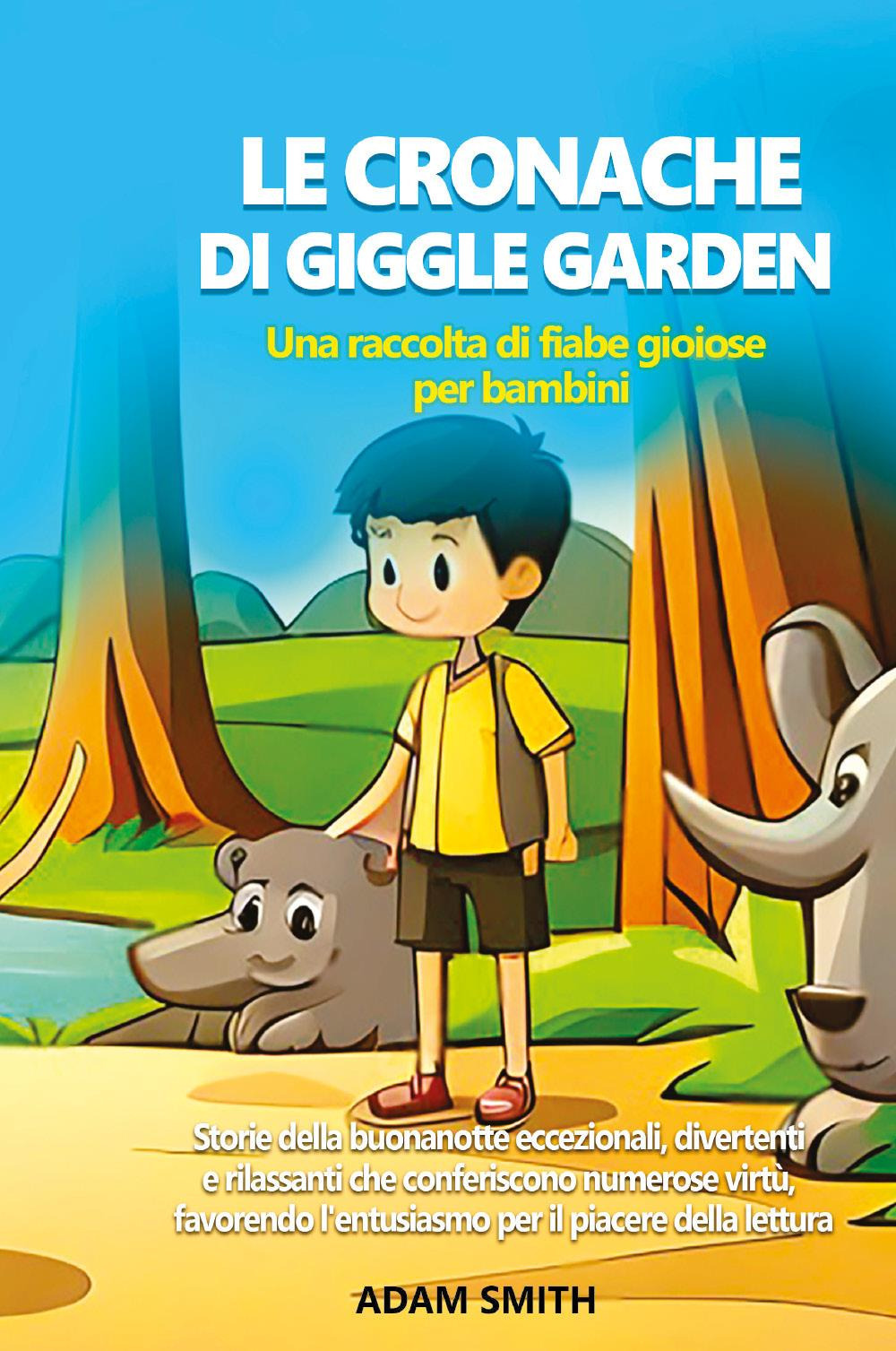 Le cronache di giggle garden. Una raccolta di fiabe gioiose per bambini